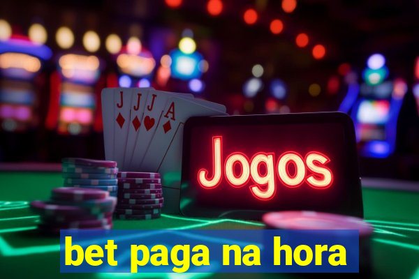 bet paga na hora